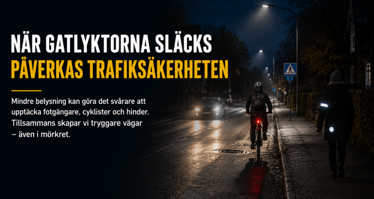 När gatlyktorna släcks – påverkas trafiksäkerheten?